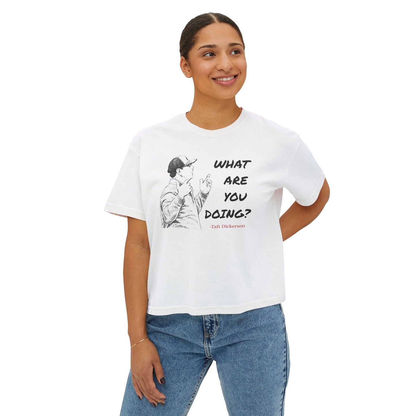 Taft Dickerson What Are You Doing Women's Boxy Tee