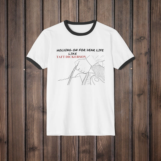 Taft Dickerson Holding on For Dear Life Unisex Cotton Ringer T-Shirt