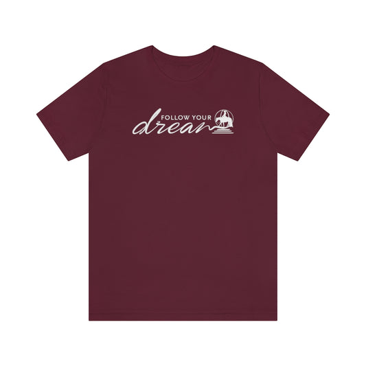 Follow Your Dream Western Pleasure Horse Unisex Short Sleeve Tee