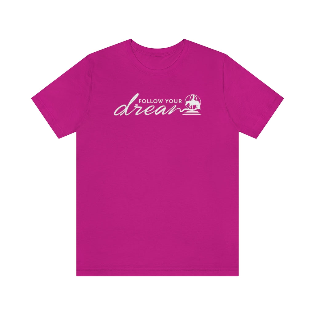Follow Your Dream Western Pleasure Horse Unisex Short Sleeve Tee