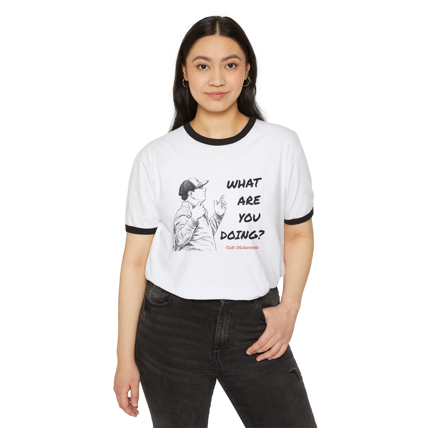 Taft Dickerson What Are You Doing Unisex Cotton Ringer T-Shirt
