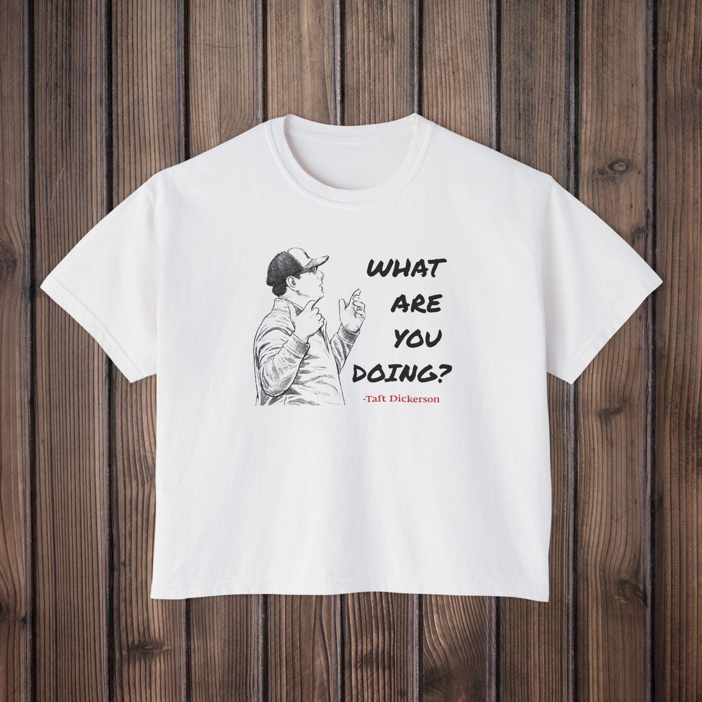 Taft Dickerson What Are You Doing Women's Boxy Tee