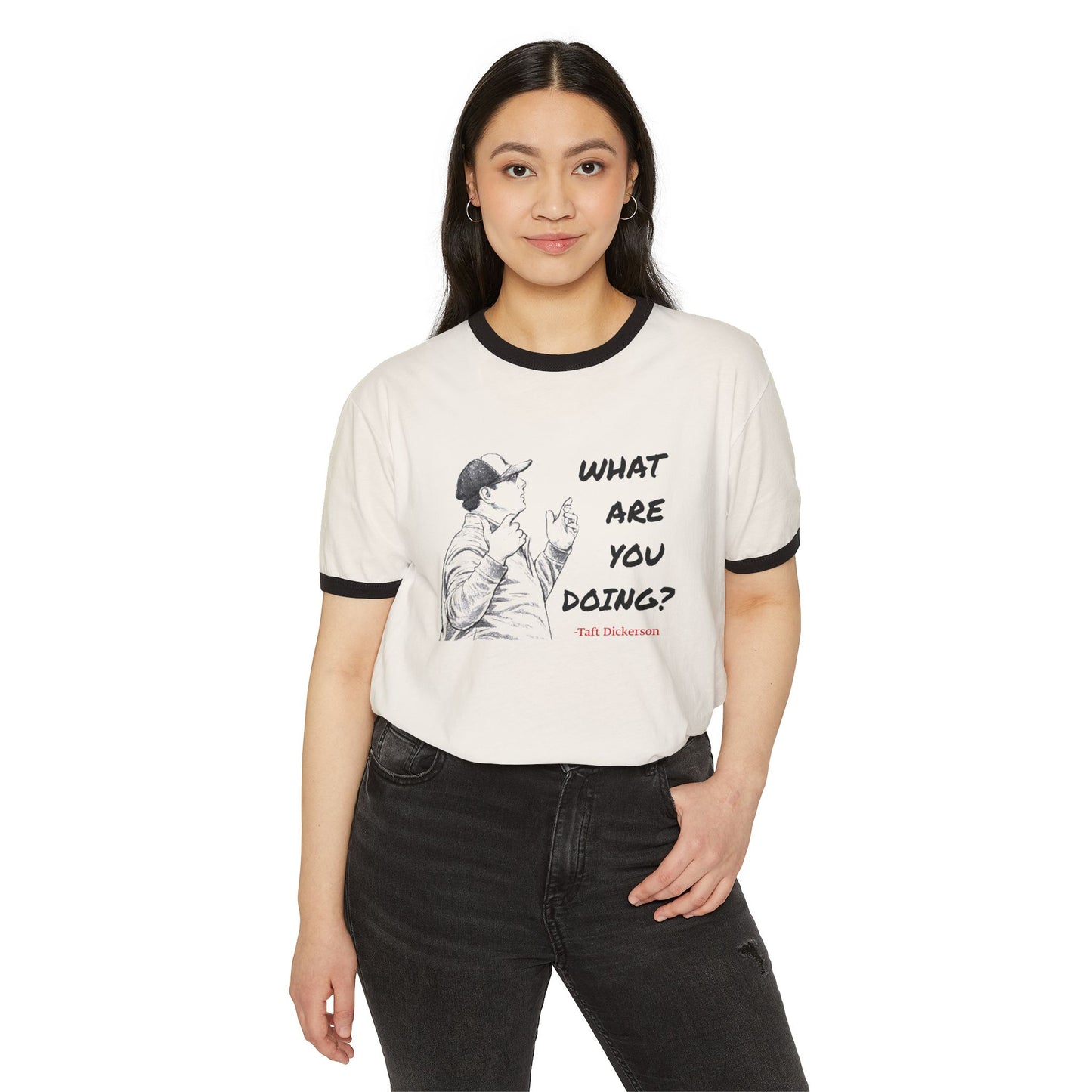 Taft Dickerson What Are You Doing Unisex Cotton Ringer T-Shirt