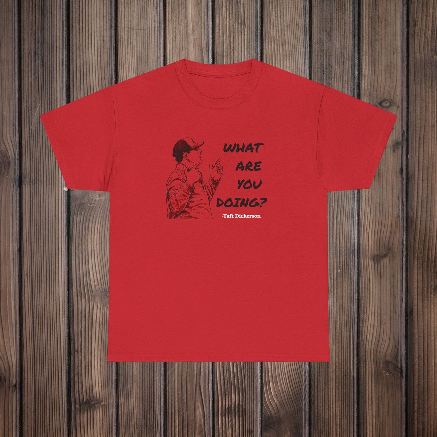 Taft Dickerson What Are You Doing Unisex Heavy Cotton Tee